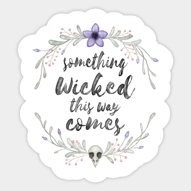 Something wicked Sticker by Laura_Nagel